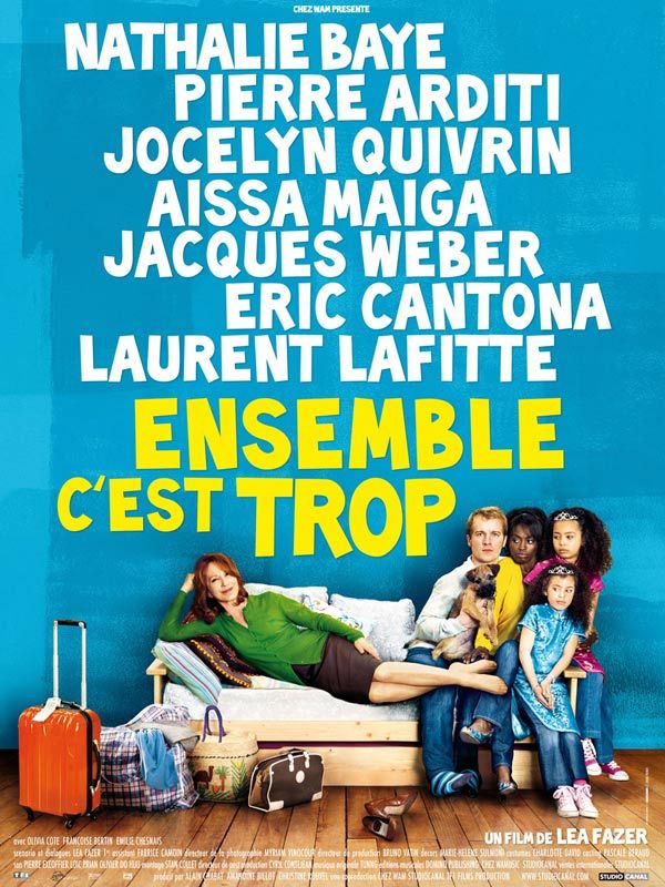 Affiche du film Ensemble c’est trop (2009) de Léa Fazer. Voir Ensemble c’est trop en streaming / torrent sur meilleurs-films.fr