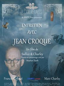 Affiche du film Entretien avec Jean Croque (2016) de Marc Charley,Pierre Sullice,. Voir Entretien avec Jean Croque en streaming / torrent sur meilleurs-films.fr