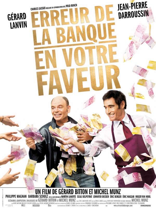 Affiche du film Erreur de la banque en votre faveur (2008) de Michel Munz Affiche du film Erreur de la banque en votre faveur (2008) de Michel Munz. Voir Erreur de la banque en votre faveur en streaming / torrent sur meilleurs-films.fr
