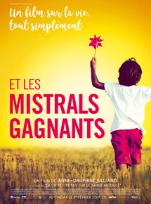 Affiche du film Et les mistrals gagnants (2016) de Anne-Dauphine Julliand. Voir Et les mistrals gagnants en streaming / torrent sur meilleurs-films.fr