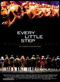 Affiche du film Every Little Step (2008) de Adam Del Deo,James D. Stern,. Voir Every Little Step en streaming / torrent sur meilleurs-films.fr