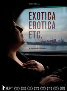 Affiche du film Exotica, Erotica, Etc. (2015) de Evangelia Kranioti Affiche du film Exotica, Erotica, Etc. (2015) de Evangelia Kranioti. Voir Exotica, Erotica, Etc. en streaming / torrent sur meilleurs-films.fr