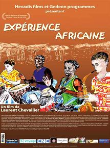 Affiche du film Expérience africaine (2008) de Laurent Chevallier. Voir Expérience africaine en streaming / torrent sur meilleurs-films.fr