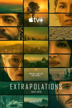 Affiche de la série Extrapolations (2023) de Scott Z. Burns.
