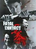 Affiche du film Fatal contact (2006) de Dennis Law. Voir Fatal contact en streaming / torrent sur meilleurs-films.fr