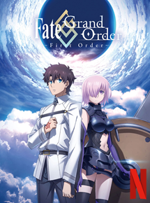 Affiche du film Fate/Grand Order: First Order (2016) de Hitoshi Nanba. Voir Fate/Grand Order: First Order en streaming / torrent sur meilleurs-films.fr