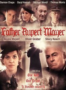 Affiche du film Father Rupert Mayer (2014) de Damian Chapa. Voir Father Rupert Mayer en streaming / torrent sur meilleurs-films.fr