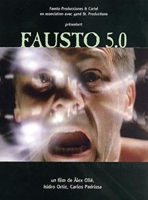 Affiche du film Fausto 5.0 (2001) de Álex Olle,Isidro Ortiz,Carlos Padrissa Affiche du film Fausto 5.0 (2001) de Álex Olle,Isidro Ortiz,Carlos Padrissa. Voir Fausto 5.0 en streaming / torrent sur meilleurs-films.fr