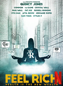 Affiche du film Feel Rich: Health Is The New Wealth (2017) de Peter Spirer Affiche du film Feel Rich: Health Is The New Wealth (2017) de Peter Spirer. Voir Feel Rich: Health Is The New Wealth en streaming / torrent sur meilleurs-films.fr