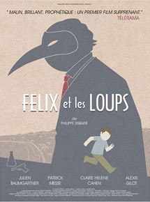 Affiche du film Félix et les Loups (2014) de Philippe Sisbane Affiche du film Félix et les Loups (2014) de Philippe Sisbane. Voir Félix et les Loups en streaming / torrent sur meilleurs-films.fr