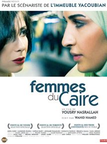 Affiche du film Femmes du Caire (2009) de Yousry Nasrallah. Voir Femmes du Caire en streaming / torrent sur meilleurs-films.fr