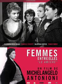 Affiche du film Femmes entre elles (1955) de Michelangelo Antonioni Affiche du film Femmes entre elles (1955) de Michelangelo Antonioni. Voir Femmes entre elles en streaming / torrent sur meilleurs-films.fr