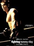 Affiche du film Fighting Tommy Riley (2005) de Eddie O'Flaherty Affiche du film Fighting Tommy Riley (2005) de Eddie O'Flaherty. Voir Fighting Tommy Riley en streaming / torrent sur meilleurs-films.fr