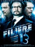 Affiche du film Filière 13 (2009) de Patrick Huard. Voir Filière 13 en streaming / torrent sur meilleurs-films.fr