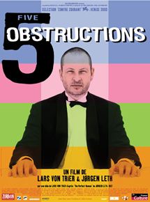 Affiche du film Five obstructions (2003) de Lars von Trier,Jorgen Leth,. Voir Five obstructions en streaming / torrent sur meilleurs-films.fr