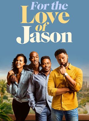 Affiche de la série For the Love of Jason (2020) de Trell Woodberry Affiche de la série For the Love of Jason (2020) de Trell Woodberry. Voir For the Love of Jason en streaming / torrent sur meilleurs-films.fr
