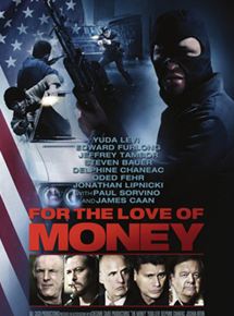 Affiche du film For the Love of Money (2012) de Ellie Kanner. Voir For the Love of Money en streaming / torrent sur meilleurs-films.fr