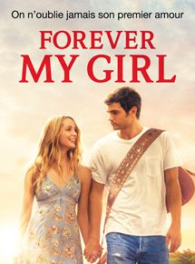 Affiche du film Forever My Girl (2018) de Bethany Ashton Wolf. Voir Forever My Girl en streaming / torrent sur meilleurs-films.fr