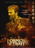 Affiche du film Formosa Betrayed (2009) de Adam Kane. Voir Formosa Betrayed en streaming / torrent sur meilleurs-films.fr
