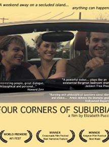 Affiche du film Four Corners of Suburbia (2005) de Elizabeth Puccini. Voir Four Corners of Suburbia en streaming / torrent sur meilleurs-films.fr
