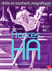 Affiche du film Frances Ha (2012) de Noah Baumbach. Voir Frances Ha en streaming / torrent sur meilleurs-films.fr