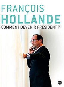 Affiche du film François Hollande : comment devenir président ? (2013) de Denis Jeambar,Stéphanie Kaim,. Voir François Hollande : comment devenir président ? en streaming / torrent sur meilleurs-films.fr