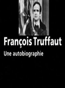 Affiche du film François Truffaut, une autobiographie (2004) de Anne Andreu. Voir François Truffaut, une autobiographie en streaming / torrent sur meilleurs-films.fr