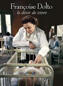 Affiche du film Françoise Dolto, le désir de vivre (2008) de Serge Le Péron. Voir Françoise Dolto, le désir de vivre en streaming / torrent sur meilleurs-films.fr