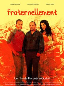 Affiche du film Fraternellement (2009) de Javier Gorleri. Voir Fraternellement en streaming / torrent sur meilleurs-films.fr