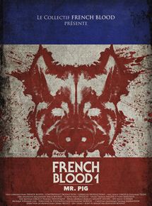 Affiche du film French Blood 1 – Mr. Pig (2020) de Rodolphe Bonnet Affiche du film French Blood 1 – Mr. Pig (2020) de Rodolphe Bonnet. Voir French Blood 1 – Mr. Pig en streaming / torrent sur meilleurs-films.fr