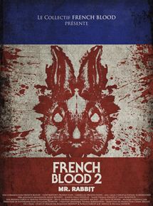 Affiche du film French Blood 2 – Mr. Rabbit (2020) de Rodolphe Bonnet,Patrice Gablin,Stephen Pravong. Voir French Blood 2 – Mr. Rabbit en streaming / torrent sur meilleurs-films.fr