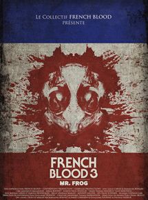Affiche du film French Blood 3 – Mr. Frog (2020) de Rodolphe Bonnet,Fabien Carrabin,Guillaume Fournat Affiche du film French Blood 3 – Mr. Frog (2020) de Rodolphe Bonnet,Fabien Carrabin,Guillaume Fournat. Voir French Blood 3 – Mr. Frog en streaming / torrent sur meilleurs-films.fr