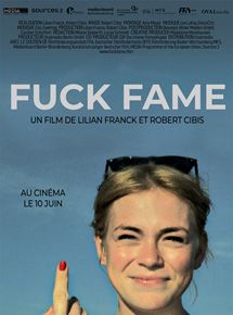 Affiche du film Fuck Fame (2018) de Lilian Franck,Robert Cibis, Affiche du film Fuck Fame (2018) de Lilian Franck,Robert Cibis,. Voir Fuck Fame en streaming / torrent sur meilleurs-films.fr