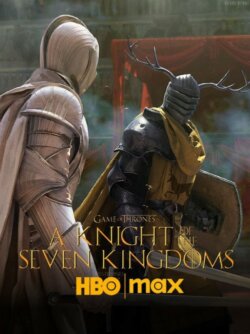 Affiche de la série Game Of Thrones: A Knight of the Seven Kingdoms (2023) de Steve Conrad.