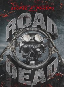 Affiche du film George A. Romero Presents: Road Of The Dead (2018) de Matt Birman. Voir George A. Romero Presents: Road Of The Dead en streaming / torrent sur meilleurs-films.fr