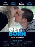 Affiche du film Get Born (2008) de Nicole Palo. Voir Get Born en streaming / torrent sur meilleurs-films.fr