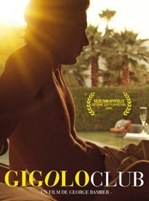 Affiche du film Gigolo Club (2017) de George Bamber Affiche du film Gigolo Club (2017) de George Bamber. Voir Gigolo Club en streaming / torrent sur meilleurs-films.fr