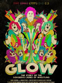 Affiche du film GLOW: The Story of The Gorgeous Ladies of Wrestling (2012) de Brett Whitcomb Affiche du film GLOW: The Story of The Gorgeous Ladies of Wrestling (2012) de Brett Whitcomb. Voir GLOW: The Story of The Gorgeous Ladies of Wrestling en streaming / torrent sur meilleurs-films.fr