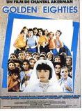 Affiche du film Golden Eighties (1986) de Chantal Akerman Affiche du film Golden Eighties (1986) de Chantal Akerman. Voir Golden Eighties en streaming / torrent sur meilleurs-films.fr