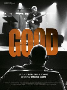 Affiche du film Good (2018) de Patrick-Mario Bernard Affiche du film Good (2018) de Patrick-Mario Bernard. Voir Good en streaming / torrent sur meilleurs-films.fr
