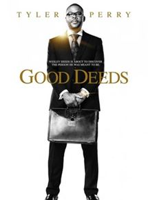 Affiche du film Good Deeds (2011) de Tyler Perry Affiche du film Good Deeds (2011) de Tyler Perry. Voir Good Deeds en streaming / torrent sur meilleurs-films.fr