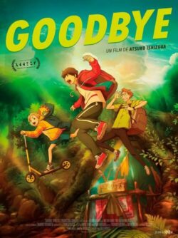 Affiche du film d'animation Goodbye (2023) de Atsuko Ishizuka.