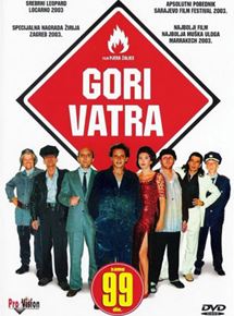 Affiche du film Gori Vatra (2003) de Pjer Zalica. Voir Gori Vatra en streaming / torrent sur meilleurs-films.fr