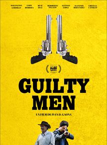 Affiche du film Guilty Men (2016) de Iván D. Gaona. Voir Guilty Men en streaming / torrent sur meilleurs-films.fr