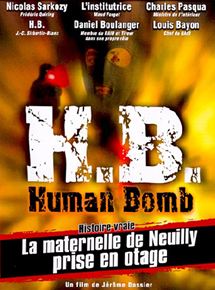 Affiche du film H.B. Human Bomb (2007) de Patrick Poubel. Voir H.B. Human Bomb en streaming / torrent sur meilleurs-films.fr