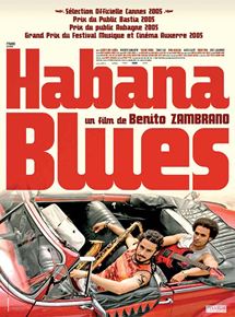 Affiche du film Habana Blues (2005) de Benito Zambrano Affiche du film Habana Blues (2005) de Benito Zambrano. Voir Habana Blues en streaming / torrent sur meilleurs-films.fr