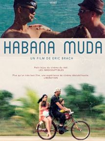 Affiche du film Habana Muda (2010) de Eric Brach Affiche du film Habana Muda (2010) de Eric Brach. Voir Habana Muda en streaming / torrent sur meilleurs-films.fr