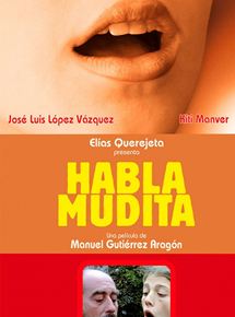 Affiche du film Habla, mudita (1973) de Manuel Gutiérrez Aragon Affiche du film Habla, mudita (1973) de Manuel Gutiérrez Aragon. Voir Habla, mudita en streaming / torrent sur meilleurs-films.fr