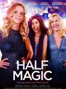Affiche du film Half Magic (2016) de Heather Graham. Voir Half Magic en streaming / torrent sur meilleurs-films.fr