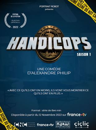 Affiche de la série Handicops (2022) de Alexandre Philip Affiche de la série Handicops (2022) de Alexandre Philip. Voir Handicops en streaming / torrent sur meilleurs-films.fr